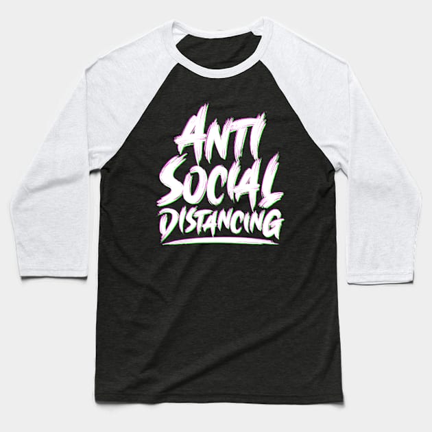 Antisocial Distancing - Funny Quarantine Baseball T-Shirt by tommartinart